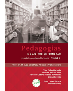 PEDAGOGIAS E SUJEITOS EM CONEXÃO COLEÇÃO PEDAGOGIA EM MOVIMENTO; VOLUME 2