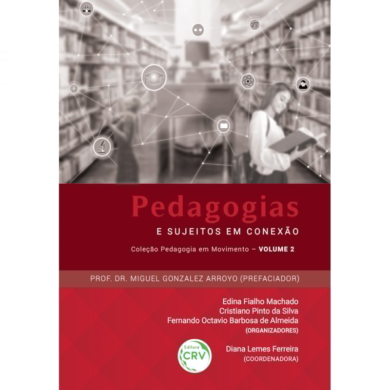PEDAGOGIAS E SUJEITOS EM CONEXÃO COLEÇÃO PEDAGOGIA EM MOVIMENTO; VOLUME 2
