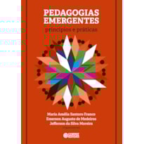 PEDAGOGIAS EMERGENTES: PRINCÍPIOS E PRÁTICAS