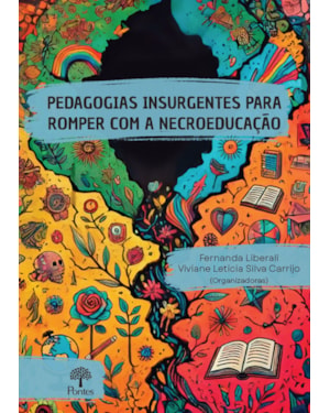 PEDAGOGIAS INSURGENTES PARA ROMPER COM A NECROEDUCAÇÃO