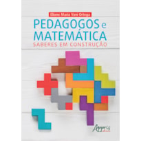 PEDAGOGOS E MATEMÁTICA: SABERES EM CONSTRUÇÃO