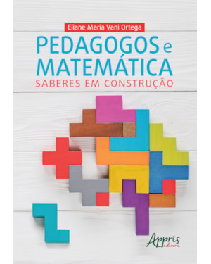 PEDAGOGOS E MATEMÁTICA: SABERES EM CONSTRUÇÃO