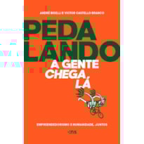 PEDALANDO A GENTE CHEGA LÁ