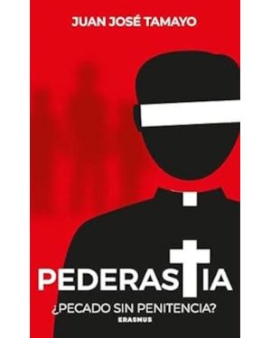 PEDERASTIA ¿PECADO SIN PENITENCIA?