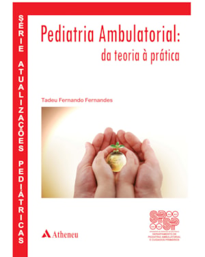 Pediatria ambulatorial - Da teoria à prática
