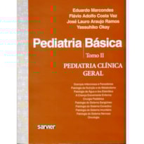 PEDIATRIA BÁSICA - TOMO II - PEDIATRIA CLÍNICA GERAL