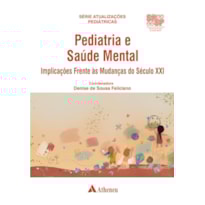Pediatria e saúde mental - Implicações frente às mudanças do século XXI
