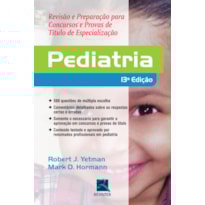 PEDIATRIA: REVISÃO E PREPARAÇÃO PARA CONCURSOS E PROVAS DE TÍTULO DE ESPECIALIZAÇÃO