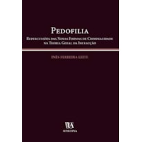 Pedofilia: repercussões das novas formas de criminalidade na teoria geral da infração