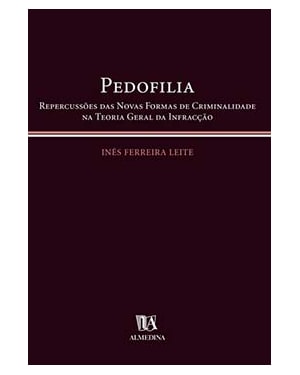 Pedofilia: repercussões das novas formas de criminalidade na teoria geral da infração