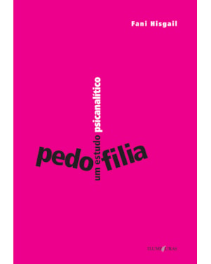 PEDOFILIA: UM ESTUDO PSICANALÍTICO