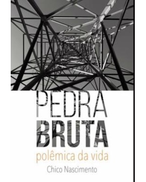 PEDRA BRUTA - POLÊMICA DA VIDA