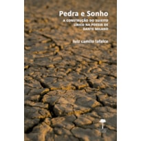 PEDRA E SONHO - A CONSTRUÇÃO DO SUJEITO LÍRICO NA POESIA DE DANTE MILANO