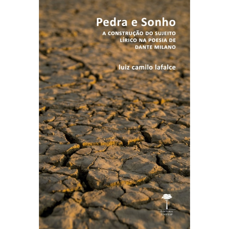 PEDRA E SONHO - A CONSTRUÇÃO DO SUJEITO LÍRICO NA POESIA DE DANTE MILANO