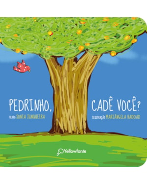 PEDRINHO, CADÊ VOCÊ?