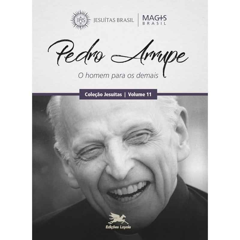 PEDRO ARRUPE: O HOMEM PARA OS DEMAIS