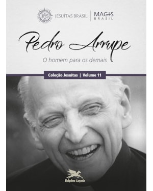 PEDRO ARRUPE: O HOMEM PARA OS DEMAIS