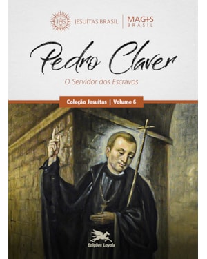 PEDRO CLAVER: O SERVIDOR DOS ESCRAVOS