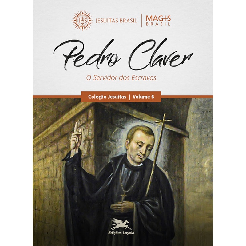 PEDRO CLAVER: O SERVIDOR DOS ESCRAVOS