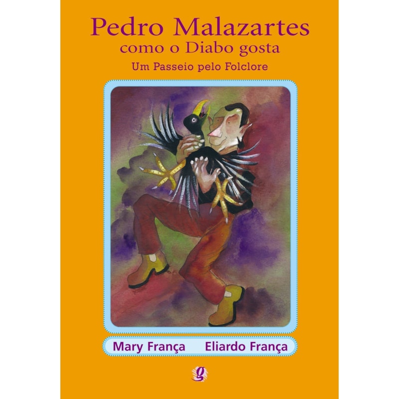 PEDRO MALAZARTES COMO O DIABO GOSTA - UM PASSEIO PELO FOLCLORE