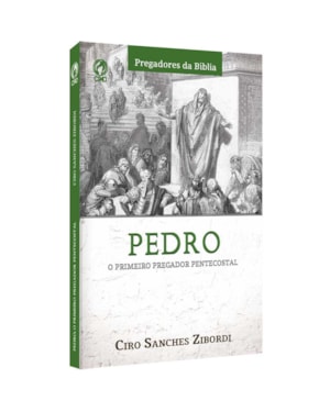 PEDRO - O PRIMEIRO PREGADOR PENTECOSTAL