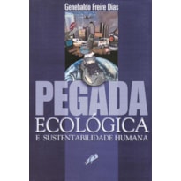 PEGADA ECOLÓGICA E SUSTENTABILIDADE HUMANA