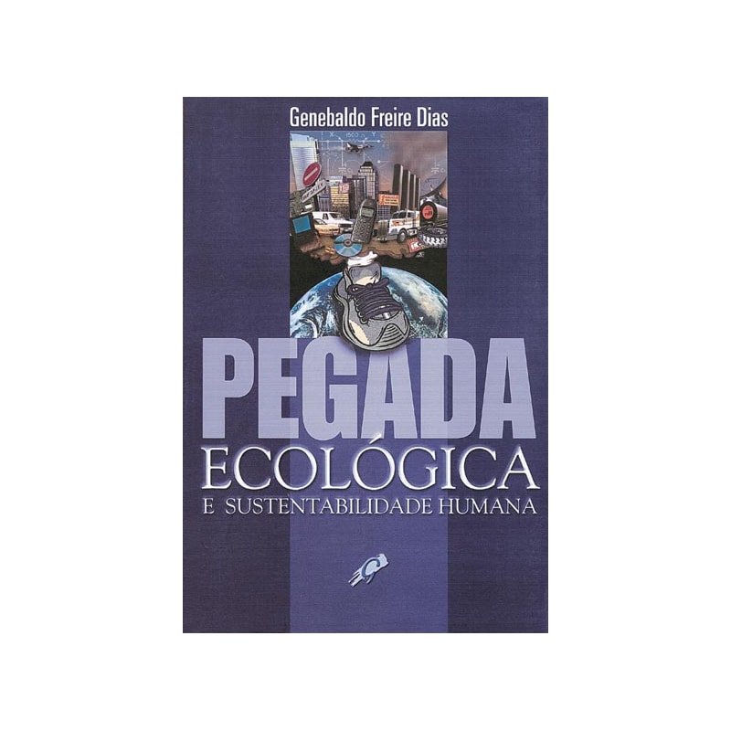 PEGADA ECOLÓGICA E SUSTENTABILIDADE HUMANA