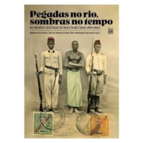 PEGADAS NO RIO, SOMBRAS NO TEMPO: BIOGRAFIAS, HISTÓRIAS DE VIDA E TRAJETÓRIAS AFRICANAS