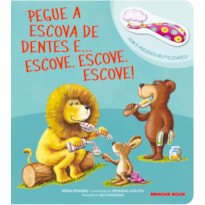 PEGUE A ESCOVA DE DENTES E... ESCOVE, ESCOVE, ESCOVE!