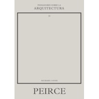 Peirce sobre la arquitectura (pensadores sobre la arquitectura)