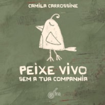 Peixe vivo - sem a tua companhia