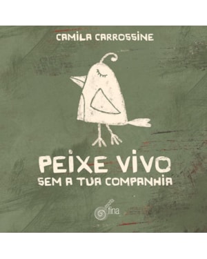 Peixe vivo - sem a tua companhia