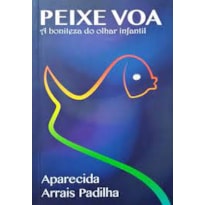 PEIXE VOA - A BELEZA DO OLHAR INFANTIL - 1ª