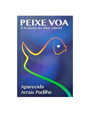 PEIXE VOA - A BELEZA DO OLHAR INFANTIL - 1ª