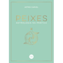 PEIXES - ASTROLOGIA NA PRÁTICA