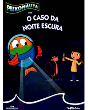 PEIXONAUTA EM O CASO DA NOITE ESCURA