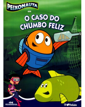 PEIXONAUTA EM O CASO DO CHUMBO FELIZ