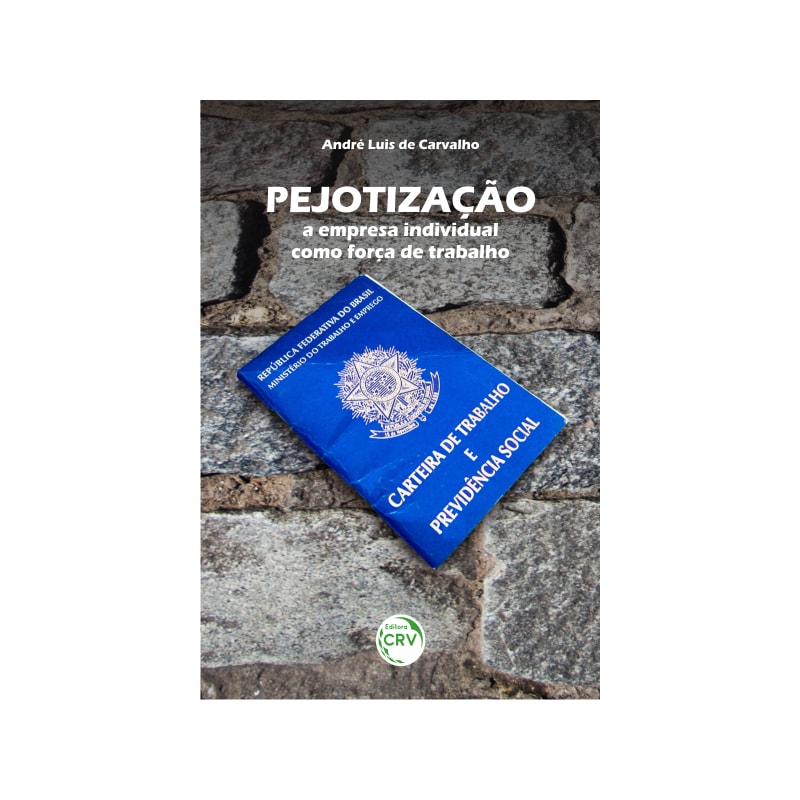 PEJOTIZAÇÃO: A EMPRESA INDIVIDUAL COMO FORÇA DE TRABALHO