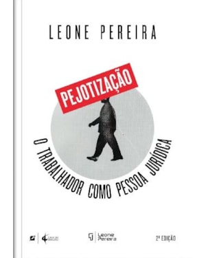 Pejotização : o trabalhador como pessoa jurídica
