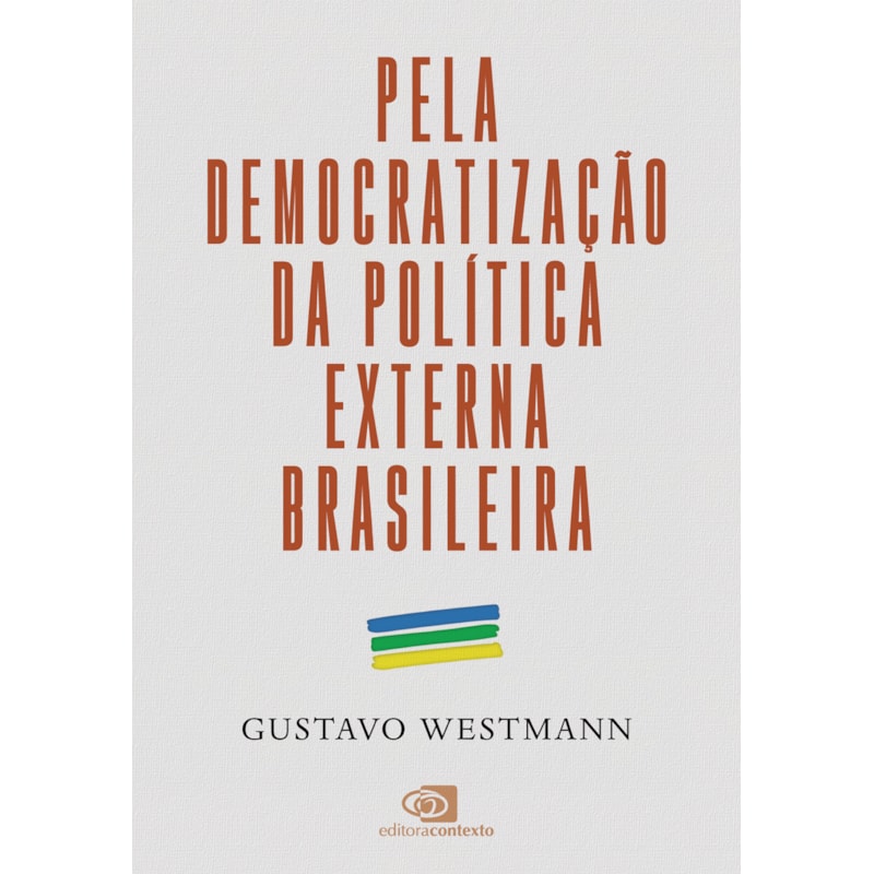 PELA DEMOCRATIZAÇÃO DA POLÍTICA EXTERNA BRASILEIRA