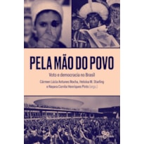 PELA MÃO DO POVO: VOTO E DEMOCRACIA NO BRASIL