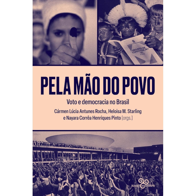 PELA MÃO DO POVO: VOTO E DEMOCRACIA NO BRASIL