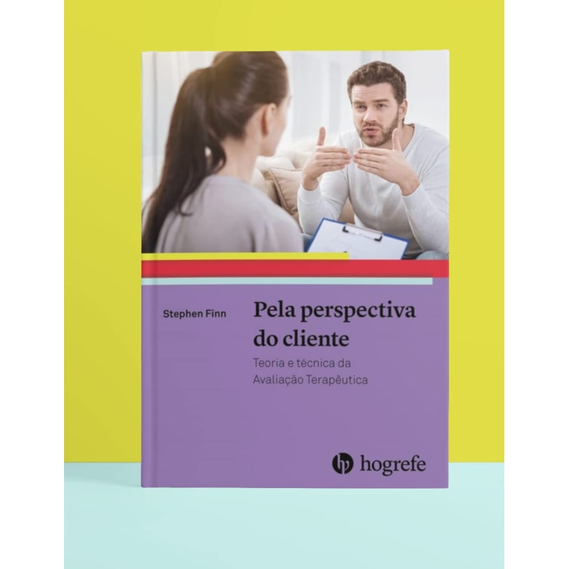 Pela perspectiva do cliente: teoria e técnica da avaliação terapêutica