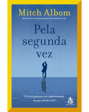 PELA SEGUNDA VEZ: E SE VOCÊ PUDESSE VIVER CADA MOMENTO DA SUA VIDA DE NOVO?