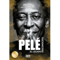 Pelé: El legado desconocido