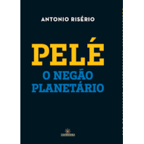 Pelé: O negão Planetário