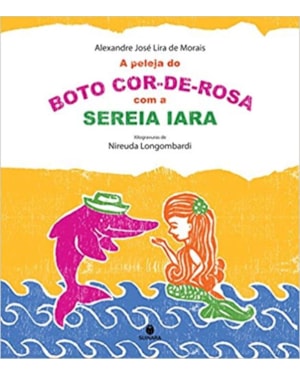 PELEJA DO BOTO COR DE ROSA COM A SEREIA IARA - 1ª