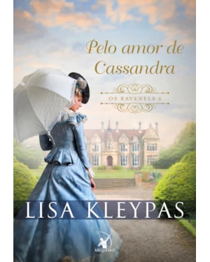 PELO AMOR DE CASSANDRA (OS RAVENELS - LIVRO 6): A HISTÓRIA DE CASSANDRA