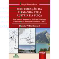 PELO CORAÇÃO DA ALEMANHA ATÉ A ÁUSTRIA E A SUÍÇA