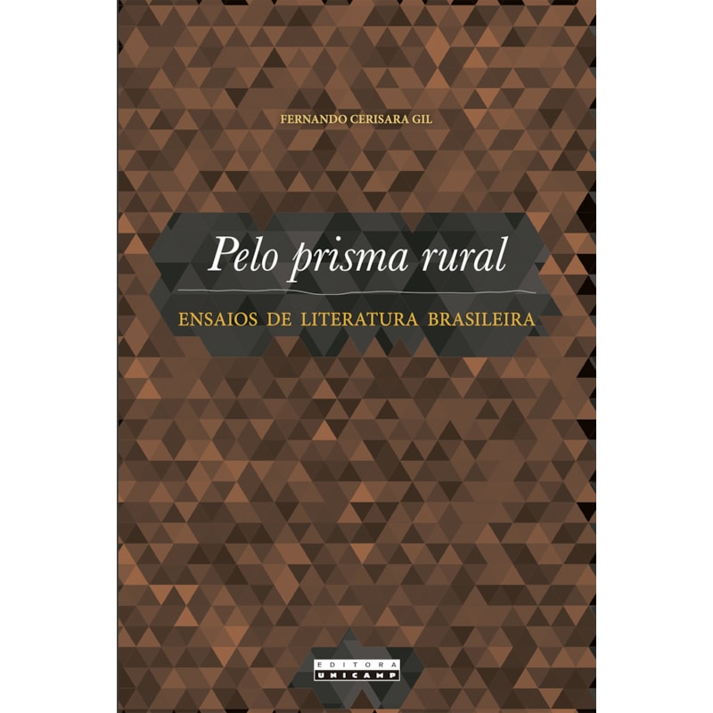 PELO PRISMA RURAL - ENSAIOS DE LITERATURA BRASILEIRA